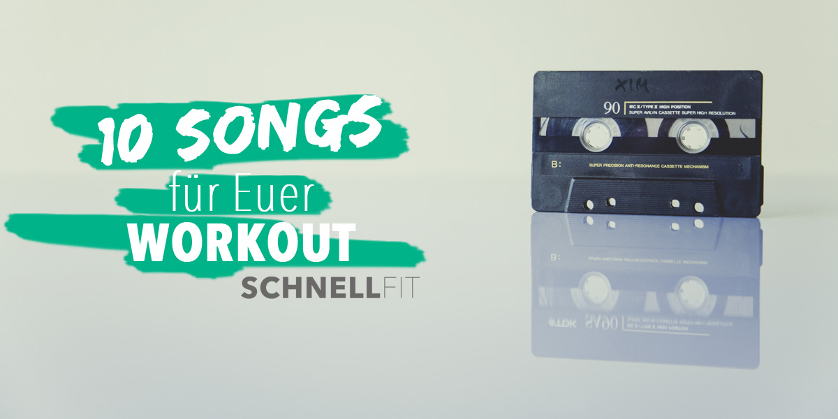 10 Songs Für Euer Workout